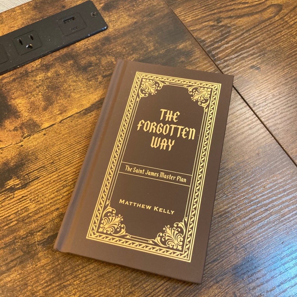 The Forgotten Way Matthew Kelly Saint James Master Plan Hardcover First Edition